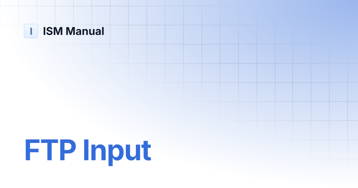 FTP Input | ISM Manual